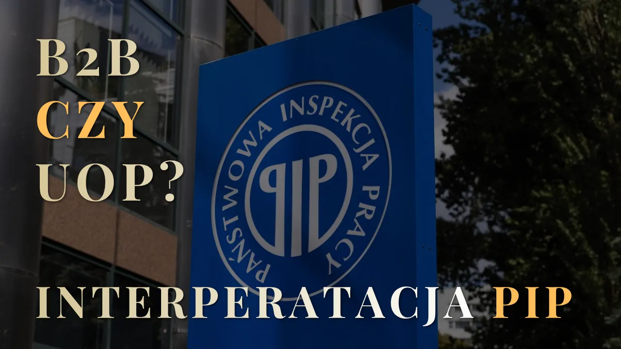 Interpretacja PIP – umowa B2B czy umowa o pracę