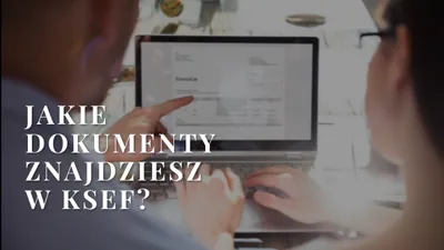 Jakie dokumenty znajdziesz w KSeF